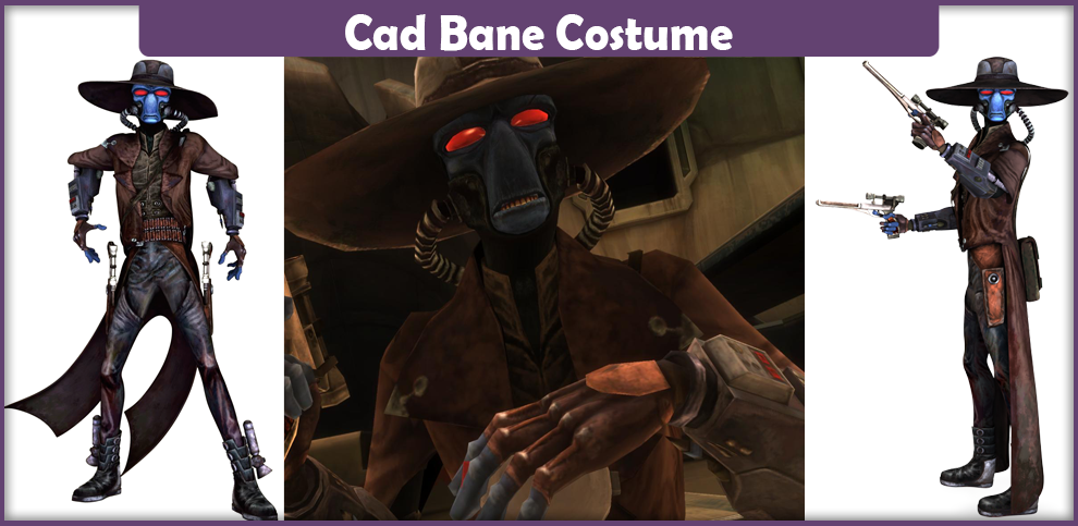 Cad Bane Costume - A DIY Guide