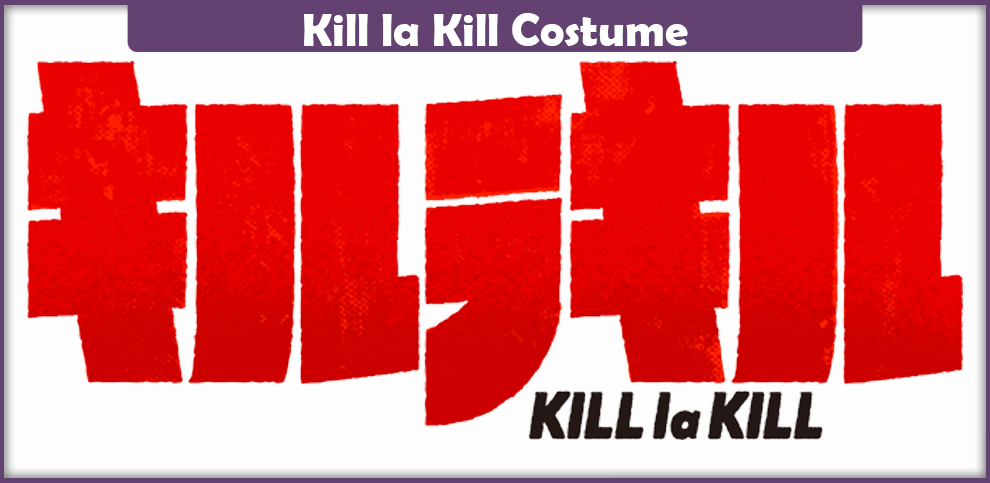 Kill la Kill Costume – A DIY Guide