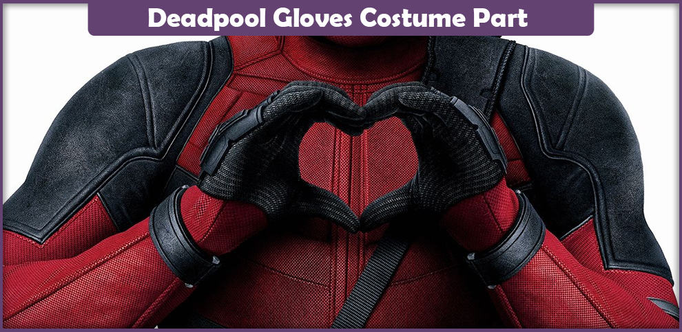 Deadpool Gloves – A DIY Guide